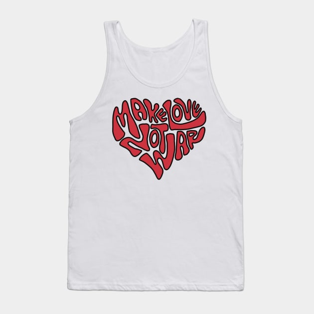 Make Love Not War Tank Top by TeteBrage